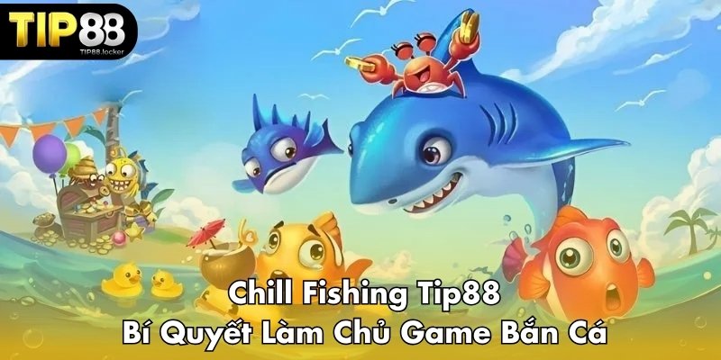 Chill fishing Tip88