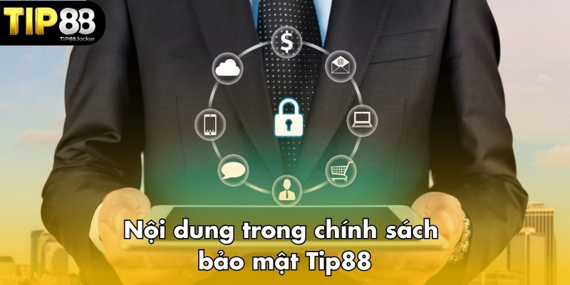 Nội dung trong chính sách bảo mật Tip88